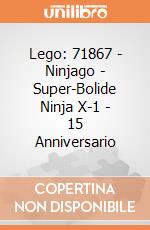 Lego: 71867 - Ninjago - Super-Bolide Ninja X-1 - 15 Anniversario giochi