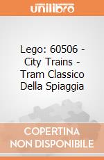 Lego: 60506 - City Trains - Tram Classico Della Spiaggia giochi