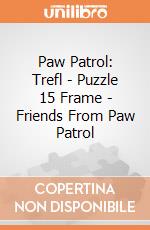 Paw Patrol: Trefl - Puzzle 15 Frame - Friends From Paw Patrol gioco