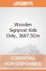 Wooden Signpost Kids Only, 36X7.5Cm giochi