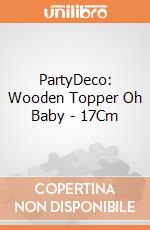 PartyDeco: Wooden Topper Oh Baby - 17Cm giochi