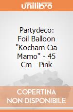Partydeco: Foil Balloon ''Kocham Cia Mamo'' - 45 Cm - Pink giochi
