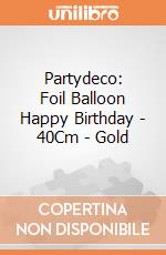 Partydeco: Foil Balloon Happy Birthday - 40Cm - Gold giochi