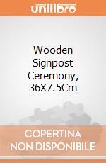 Wooden Signpost Ceremony, 36X7.5Cm giochi