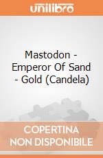 Mastodon - Emperor Of Sand - Gold (Candela) gioco di PHM