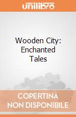 Wooden City: Enchanted Tales giochi