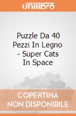 Puzzle Da 40 Pezzi In Legno - Super Cats In Space giochi
