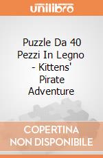Puzzle Da 40 Pezzi In Legno - Kittens' Pirate Adventure giochi