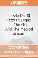 Puzzle Da 40 Pezzi In Legno - The Girl And The Magical Unicorn giochi