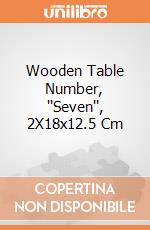 Wooden Table Number, ''Seven'', 2X18x12.5 Cm giochi