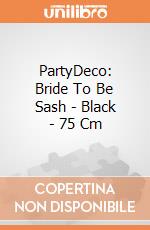 PartyDeco: Bride To Be Sash - Black - 75 Cm giochi