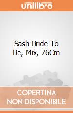 Sash Bride To Be, Mix, 76Cm giochi