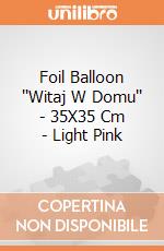 Foil Balloon ''Witaj W Domu'' - 35X35 Cm - Light Pink giochi