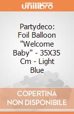 Partydeco: Foil Balloon ''Welcome Baby'' - 35X35 Cm - Light Blue giochi