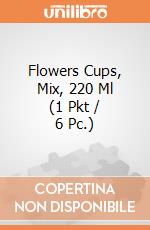 Flowers Cups, Mix, 220 Ml (1 Pkt / 6 Pc.) giochi