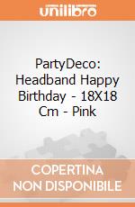 PartyDeco: Headband Happy Birthday - 18X18 Cm - Pink giochi
