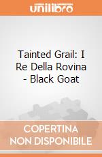 Tainted Grail: I Re Della Rovina - Black Goat giochi