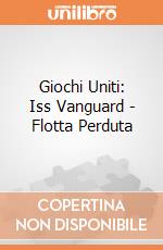 Giochi Uniti: Iss Vanguard - Flotta Perduta giochi