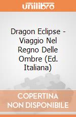 Dragon Eclipse - Viaggio Nel Regno Delle Ombre (Ed. Italiana) giochi