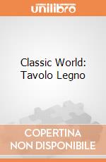 Classic World: Tavolo Legno gioco
