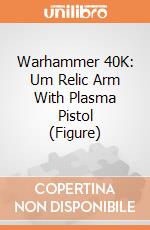 Warhammer 40K: Um Relic Arm With Plasma Pistol (Figure) giochi
