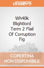 Wh40k Blightlord Term 2 Flail Of Corruption Fig giochi