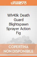 Wh40k Death Guard Blightspawn Sprayer Action Fig giochi