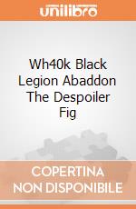 Wh40k Black Legion Abaddon The Despoiler Fig giochi