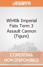 Wh40k Imperial Fists Term 3 Assault Cannon (Figure) giochi
