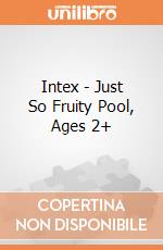 Intex - Just So Fruity Pool, Ages 2+ giochi