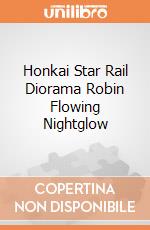 Honkai Star Rail Diorama Robin Flowing Nightglow giochi