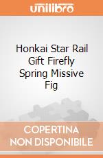Honkai Star Rail Gift Firefly Spring Missive Fig giochi