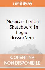 Mesuca - Ferrari - Skateboard In Legno Rosso/Nero gioco di Mesuca