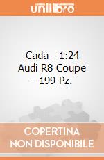 Cada - 1:24 Audi R8  Coupe - 199 Pz. giochi