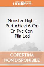 Monster High - Portachiavi 6 Cm In Pvc Con Pila Led gioco di Joy Toy