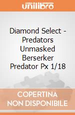 Diamond Select - Predators Unmasked Berserker Predator Px 1/18 gioco