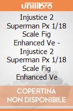 Injustice 2 Superman Px 1/18 Scale Fig Enhanced Ve - Injustice 2 Superman Px 1/18 Scale Fig Enhanced Ve gioco
