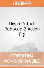 Hiya 6.5 Inch Robocop 2 Action Fig giochi