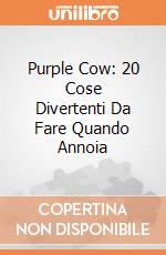 Purple Cow: 20 Cose Divertenti Da Fare Quando Annoia gioco