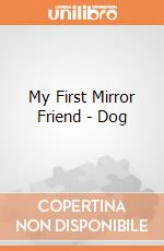 My First Mirror Friend - Dog giochi