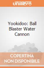 Yookidoo: Ball Blaster Water Cannon gioco