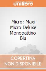 Micro: Maxi Micro Deluxe Monopattino Blu giochi