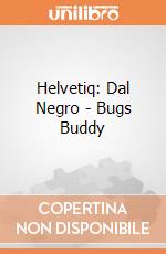 Helvetiq: Dal Negro - Bugs Buddy giochi