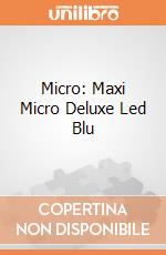 Micro: Maxi Micro Deluxe Led Blu giochi