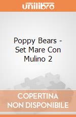 Poppy Bears - Set Mare Con Mulino 2 gioco di Androni