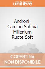 Androni: Camion Sabbia Millenium Ruote Soft gioco