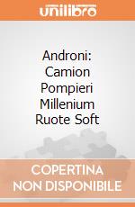 Androni: Camion Pompieri Millenium Ruote Soft giochi