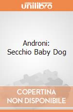 Androni: Secchio Baby Dog gioco