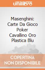 Masenghini: Carte Da Gioco Poker Cavallino Oro Plastica Blu gioco di Dal Negro