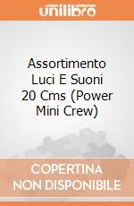 Assortimento Luci E Suoni 20 Cms (Power Mini Crew) gioco